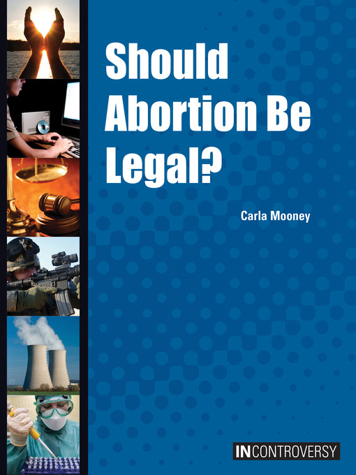Title details for Should Abortion Be Legal? by Carla Mooney - Available
